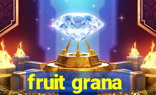 fruit grana